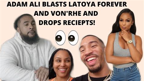 ADAM ALI BLASTS LATOYA FOREVER AND VON'RHE AND DROPS RECIEPTS! THIS IS
