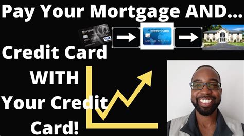 How To Pay Your Mortgage With Your Credit Card And Pay Your Card