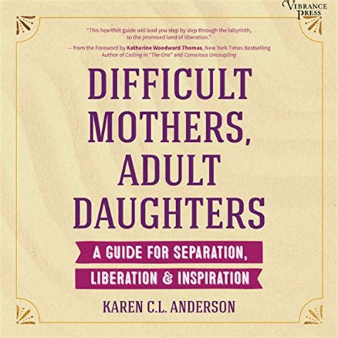 difficult mothers adult daughters a guide for separation liberation and inspiration hörbuch
