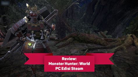 Review Monster Hunter World Pc Wajib Beli Untuk Penggemar Game Rpg Bukareview