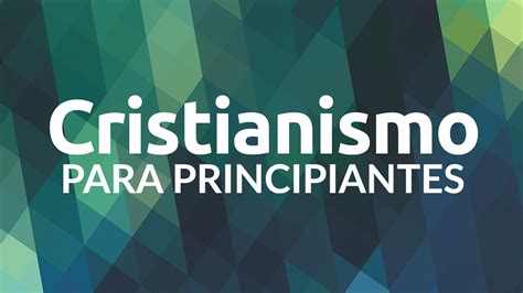 Cristianismo Para Principiantes Bibletalktv