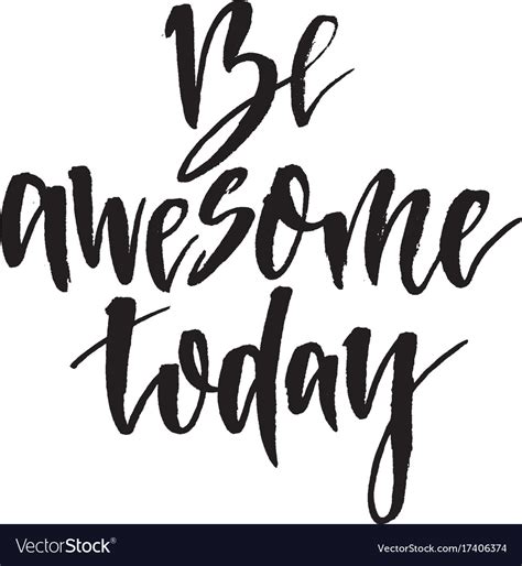 Be Awesome Today Hand Drawn Lettering Quote Vector Image