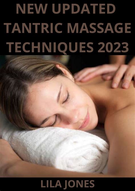 new updated tantric massage techniques 2023 step by step guide to learning the art of tantric