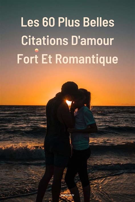 Les 60 Plus Belles Citations Damour Fort Et Romantique