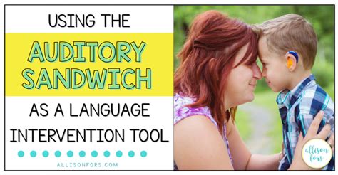 Using The Auditory Sandwich As A Language Intervention Tool