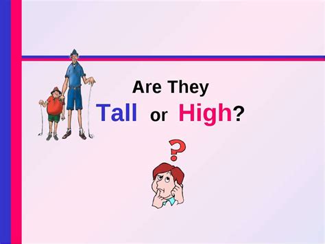 Are They Tall Or High Powerpoint