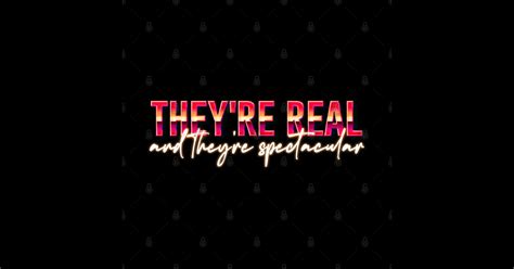 Theyre Real And Theyre Spectacular Memeshirt Sticker Teepublic