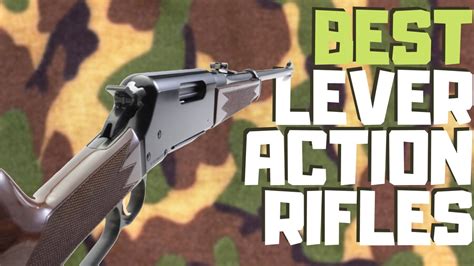 Best Lever Action Rifle 10 Lever Action Rifles For Deer Hunting And