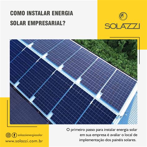Como Instalar Energia Solar Empresarial Solazzi