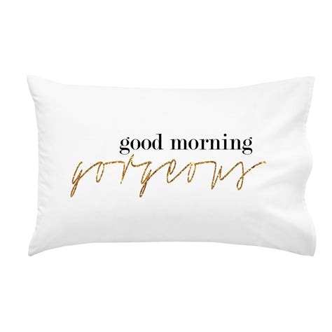 Good Morning Gorgeous Couples Pillow Case Wedding Anniversary T His