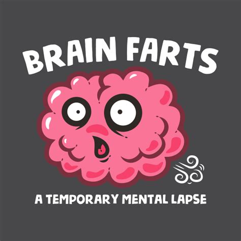 Brain Farts Brains T Shirt Teepublic