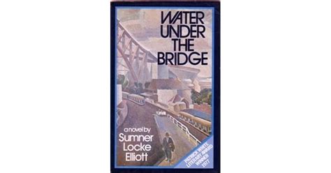 Water Under The Bridge A Novel By Sumner Locke Elliott — Reviews