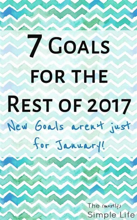 Goals For 2017 Or At Least The Rest Of It The Mostly Simple Life