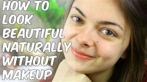 How To Look Beautiful Naturally Without Makeup Beauty Tips
