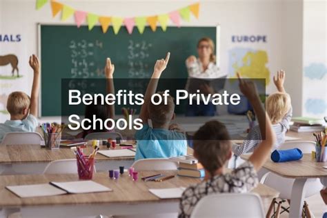 Benefits Of Private Schools Infomax Global