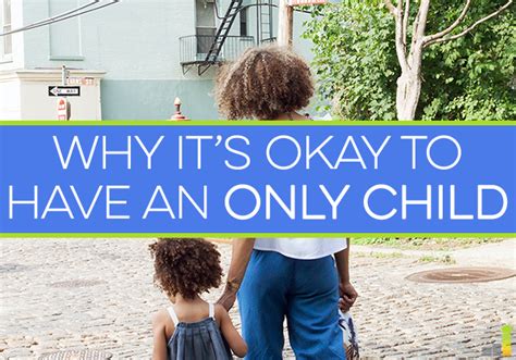 Why Its Okay To Have An Only Child Only Child Children Being An
