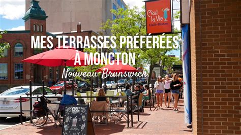 It was renamed (1855) for lieutenant colonel robert monckton, leader of a british military expedition. NOUVEAU-BRUNSWICK // Mes terrasses préférées à Moncton ...
