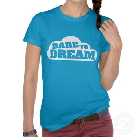 Dare To Dream Slogan Graphic T Shirt Rock T Shirts