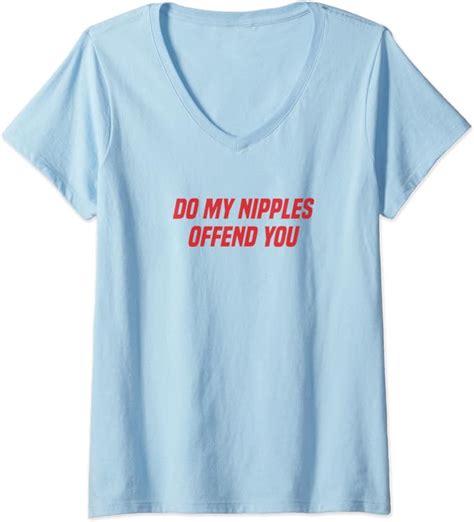 Amazon Com Womens Do My Nipples Offend You Feminism V Neck T Shirt Clothing