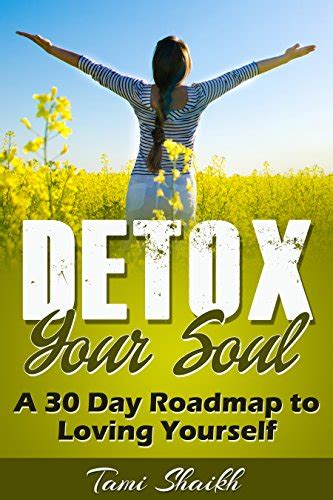 Detox Your Soul A 30 Day Roadmap To Loving Yourself Ebook Shaikh