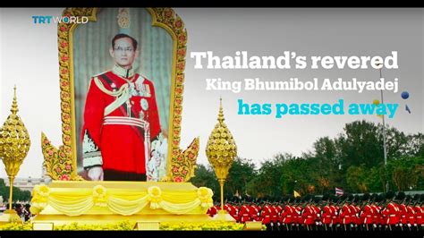 Remembering Thailand’s Revered King Bhumibol Adulyadej Youtube
