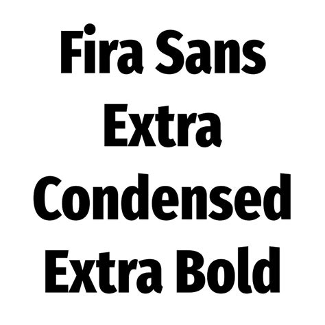 Fira Sans Extra Condensed Extra Bold Font Free Fonts On Creazilla