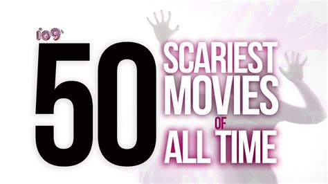 Io9 S 50 Scariest Movies Of All Time