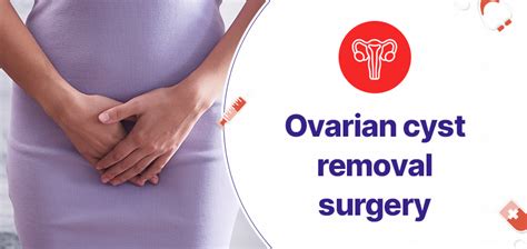 Ovarian Cyst Removal Surgery In Hyderabad What To Expect Gmoney In