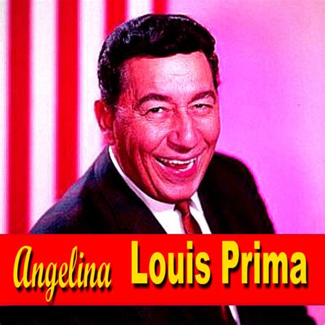 Angelina Louis Prima Télécharger Et écouter Lalbum