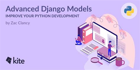 Advanced Django Models Improve Your Python Development Kite Blog