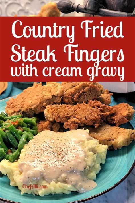 Country Fried Steak Fingers With Lump Free Cream Gravy Chef Alli