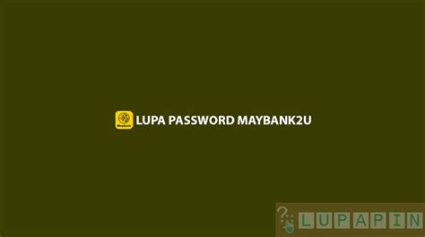 How To Reset Maybank2u Password Panduan Daftar Akaun Maybank2u Online