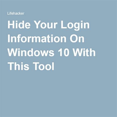 Hide Your Login Information On Windows 10 With This Tool Windows10
