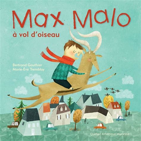 Livre Max Malo à Vol Doiseau Bertrand Gauthier Et Marie Ève