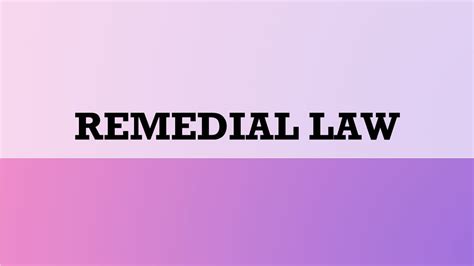 General Principles Of Remedial Law Introduction Substantive Law Vs