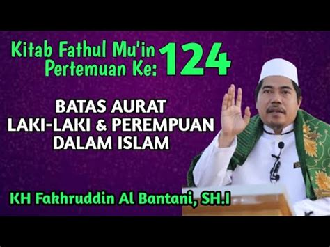 Fathul Muin Batas Aurat Laki Laki Batas Aurat Perempuan Kh