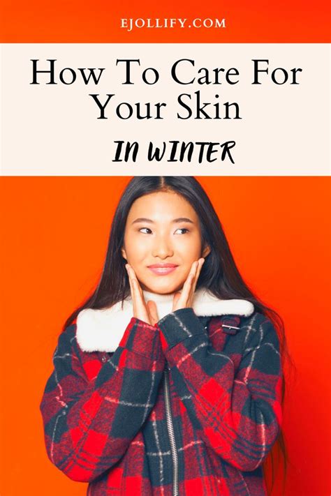 How To Care For Your Skin In Winter • 10 Tips For Winter Skincare