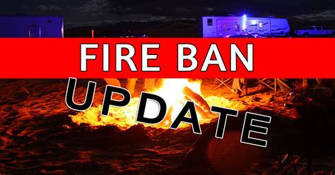 Fire Ban Lifted 101320 Campfires And All Open Flames Allowed At