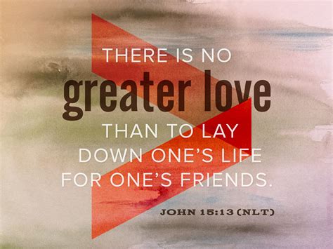 There Is No Greater Love Than To Lay Down Ones Life For Ones Friends