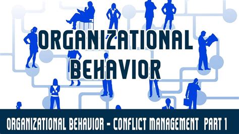 management organizational behavior conflict management part 1 youtube