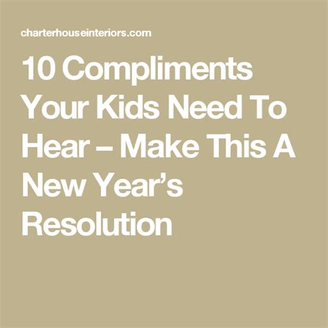 10 Compliments Your Kids Need To Hear Make This A New