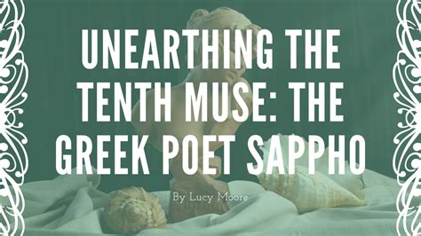 Unearthing The Tenth Muse The Greek Poet Sappho