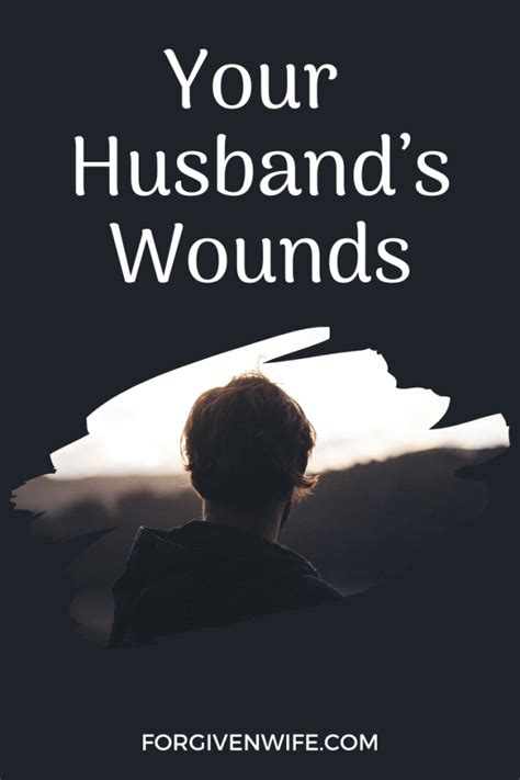 Your Husbands Wounds The Forgiven Wife