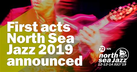 First Acts For Nn North Sea Jazz Festival 2019 Nn North Sea Jazz Festival