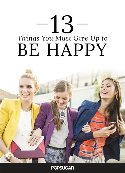Want To Become A Happier Person Fast Get Rid Of These 13 Simple Things How To Become Happy
