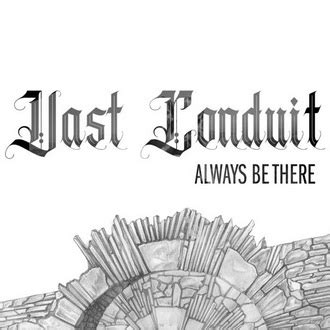 Vast Conduit To Release Debut Album Always Be There On February Th Grande Rock Webzine