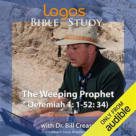 The Weeping Prophet Jeremiah 1 1 52 34 Audiobook Dr Bill Creasy