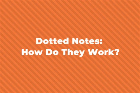 Dotted Notes In Music What Are They And How Do They Work