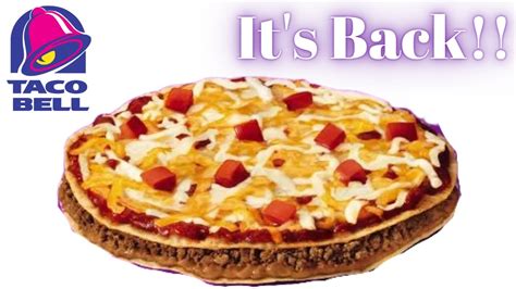 Taco Bell Brought Back The Mexican Pizza Youtube