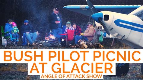 Knik Picnic Bush Pilot Gathering At Glacier Angle Of Attack Show Ep